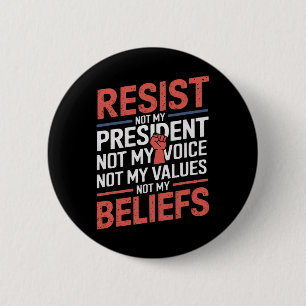 Resist Not My President Not My Voice Not My Values 6 Cm Round Badge