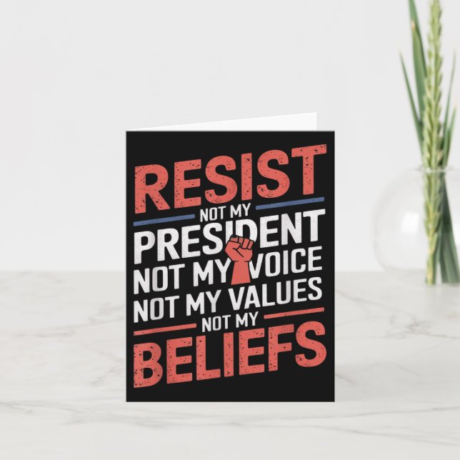 Resist Not My President Not My Voice Not My Values Card (Front)