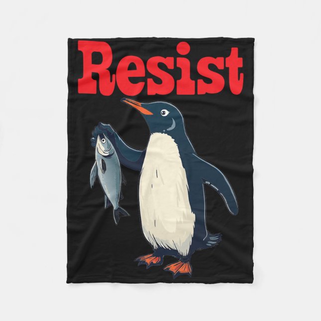 Resist Penguin Holding Fish Protest Funny Graphic  Fleece Blanket (Front)