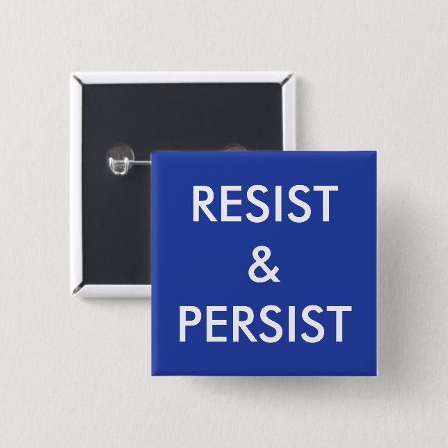Resist & Persist, bold white text on blue 15 Cm Square Badge (Front & Back)