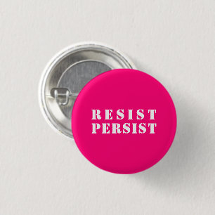 "resist persist" hot pink, magenta, fuchsia 3 cm round badge