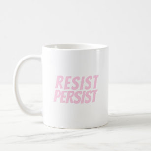 Resist Persist light pink modern typography Coffee Mug