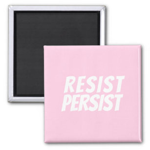 "Resist Persist" light pink white Magnet