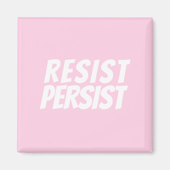 "Resist Persist" light pink white Magnet (Front)