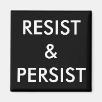 Resist & Persist, white letters on black magnet