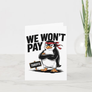 Resist Political Injustice Funny Penguin Tariffs  Card