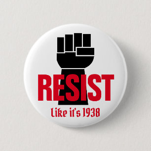 Resist President Trump Like It's 1938 - Anti Trump 6 Cm Round Badge