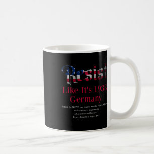 Resist Pritker Quote Germany 1938 Reject Fascism A Coffee Mug