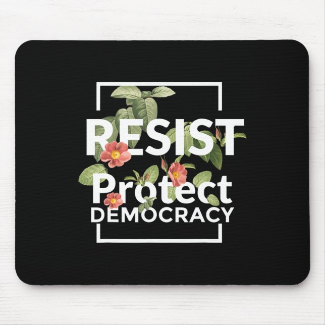 Resist Protect Democracy Subtle Boho Style Floral  Mouse Pad (Front)