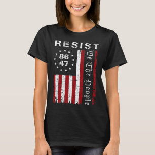 Resist Protest 8647 86 47 We The People Flag Save  T-Shirt