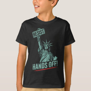 Resist –protest Hands Off Statue Of Liberty Protes T-Shirt