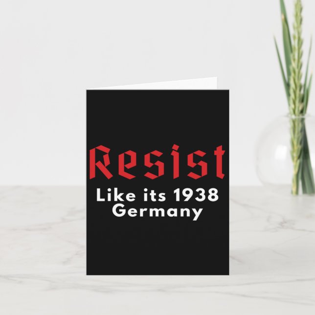 Resist Quote Resist Like It's 1938 Germany Funny  Card (Front)