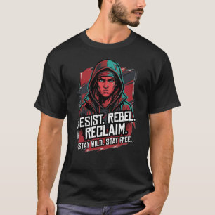 Resist Rebel Reclaim Shirt – Streetwear Motivation