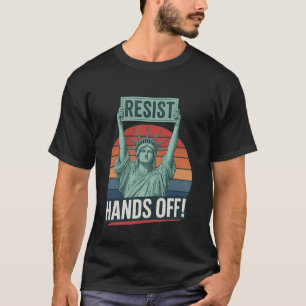 Resist Resistance Statue of Liberty Hands Off Prot T-Shirt