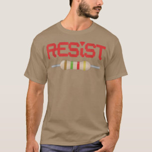 Resist Resistor  T-Shirt