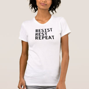 Resist Rest Repeat (text only) T-Shirt