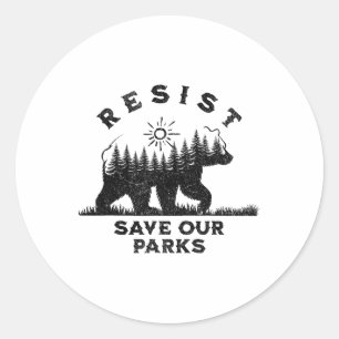 Resist Save Our Parks Alt Us National Parks Anti T Classic Round Sticker