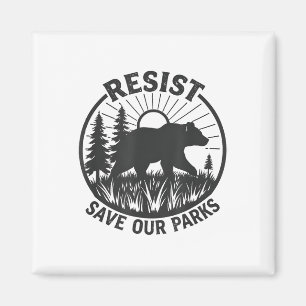Resist Save Our Parks Alt Us National Parks Bear N Magnet