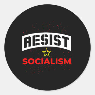 Resist Socialism Anti Socialism 1  Classic Round Sticker