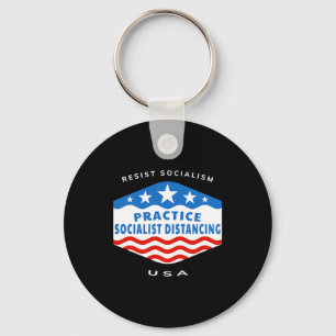 Resist Socialism - Practice Socialist Distancing - Key Ring
