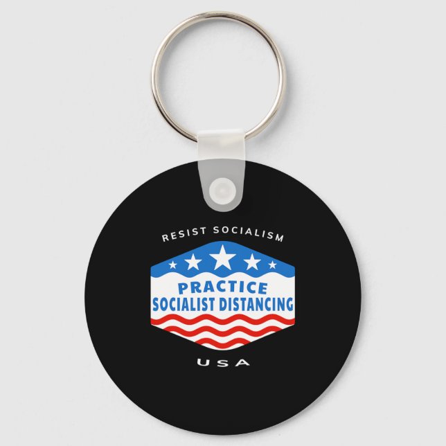 Resist Socialism - Practice Socialist Distancing - Key Ring (Front)