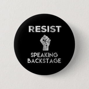 Resist Speaking Byckstage Stage Manager Crew Funny 6 Cm Round Badge
