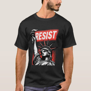Resist Statue Of Liberty Activism Freedom Protest  T-Shirt
