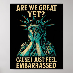 Resist Statue Of Liberty Are We Great Yet  Poster