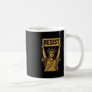 Resist Statue Of Liberty Rebel Protest Against Hig Coffee Mug