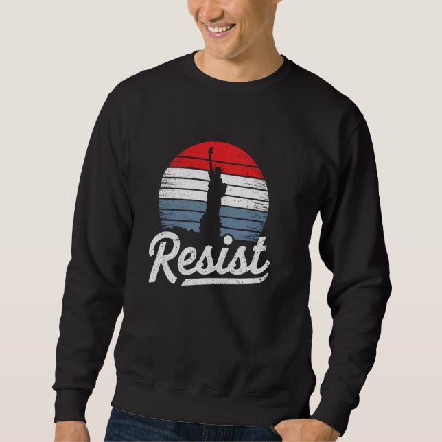 Resist Statue Of Liberty Save Democracy Free Speec Sweatshirt (Front)