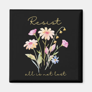 Resist Subtle Anti Trump Floral Botanical Protest  Magnet