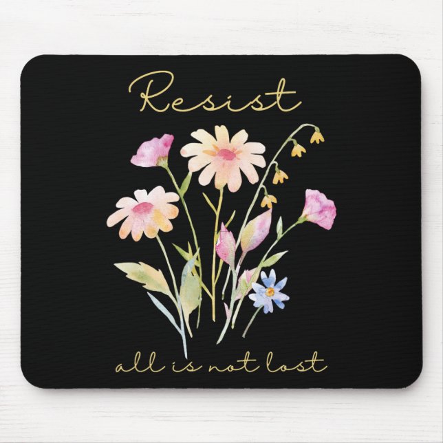 Resist Subtle Anti Trump Floral Botanical Protest  Mouse Pad (Front)