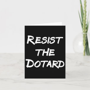 Resist The Dotard  Card