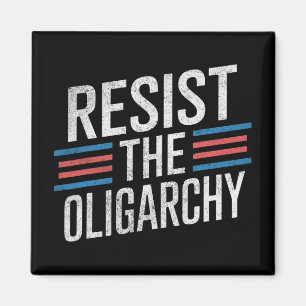 Resist The Oligarchy Anti Trump 2 Magnet