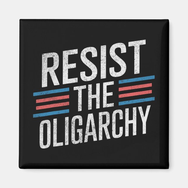 Resist The Oligarchy Anti Trump 2  Magnet (Front)