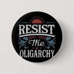 Resist The Oligarchy Anti Trump  6 Cm Round Badge