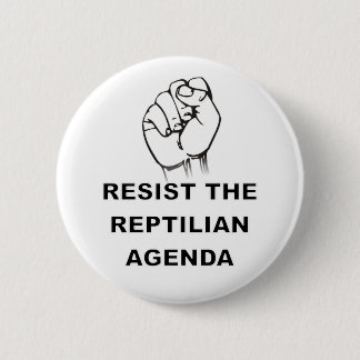 Resist The Reptilian Agenda 6 Cm Round Badge