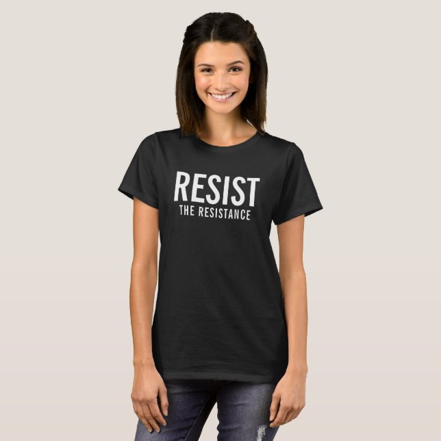 Resist the Resistance t-shirt (Front Full)