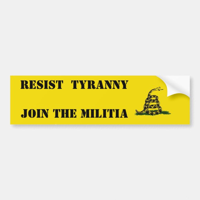 Resist Tyranny Join the Militia Bumper Sticker (Front)