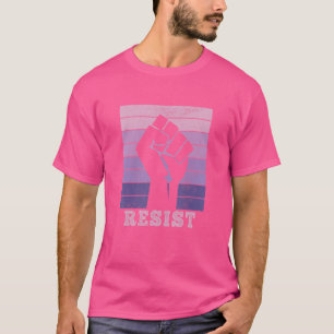Resist Women's Rights Raised Fist Protest Feminist T-Shirt