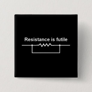 Resistance Is Futile 15 Cm Square Badge