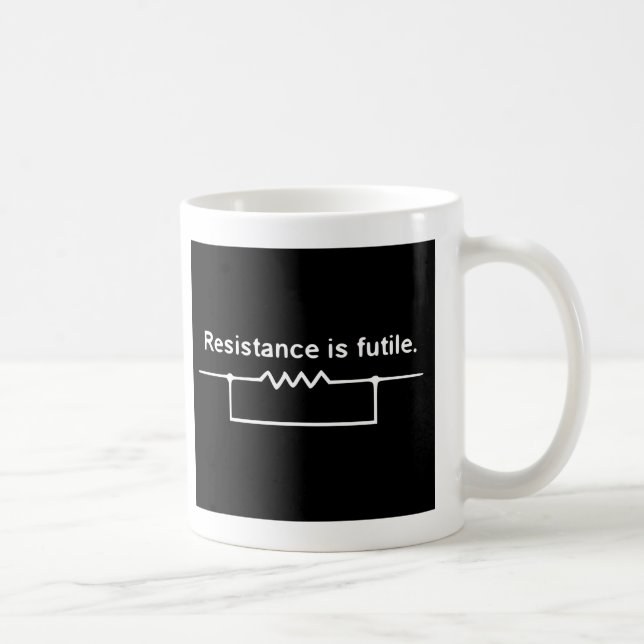 Resistance is futile. coffee mug (Right)