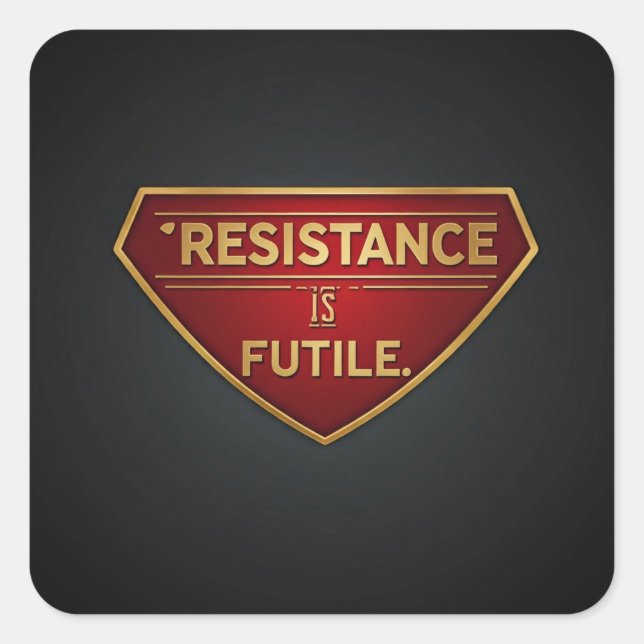Resistance Is Futile  Square Sticker (Front)