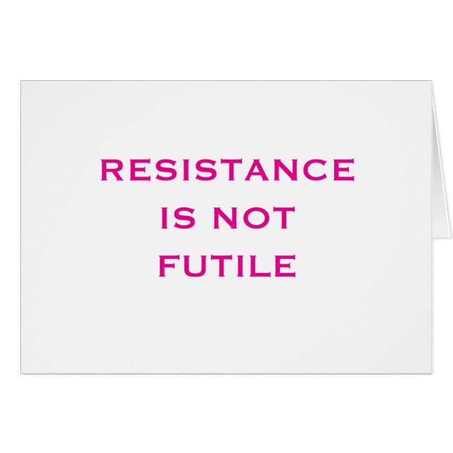 Resistance is NOT Futile (Front Horizontal)