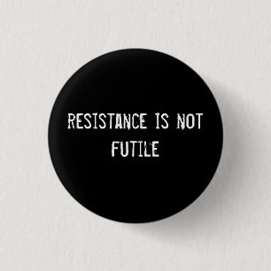 resistance is not futile 3 cm round badge