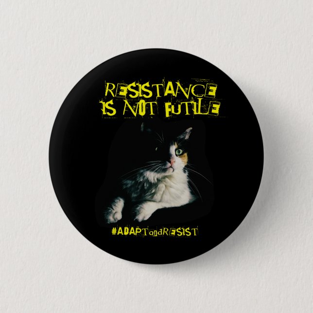 Resistance Is Not Futile! 6 Cm Round Badge (Front)
