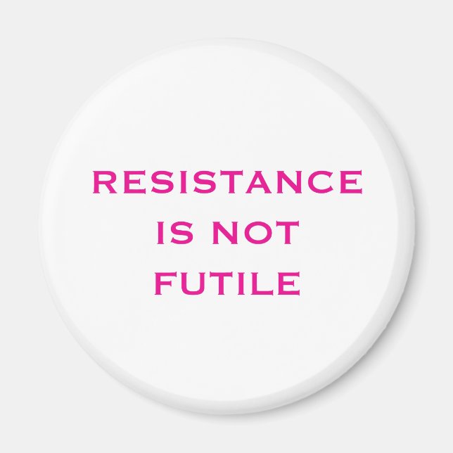 Resistance is NOT Futile Magnet (Front)