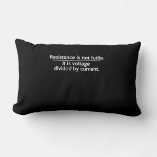Resistance Is Not Futile - Ohms Law - Electrician Lumbar Cushion