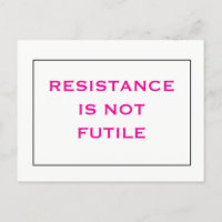 Resistance is NOT Futile Pink White