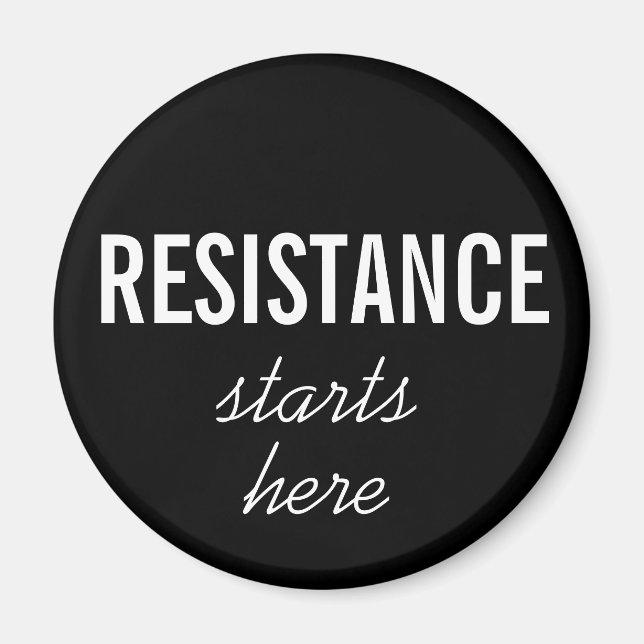 Resistance Starts Here, white text on black magnet (Front)